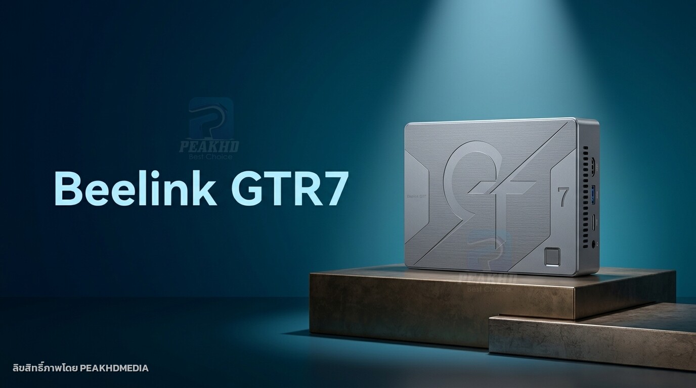 รีวิว Beelink GTR7: AMD Ryzen 7 7840HS — สเปก ผลทดสอบ Benchmark การใช้งานจริง